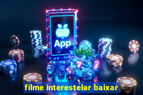 filme interestelar baixar